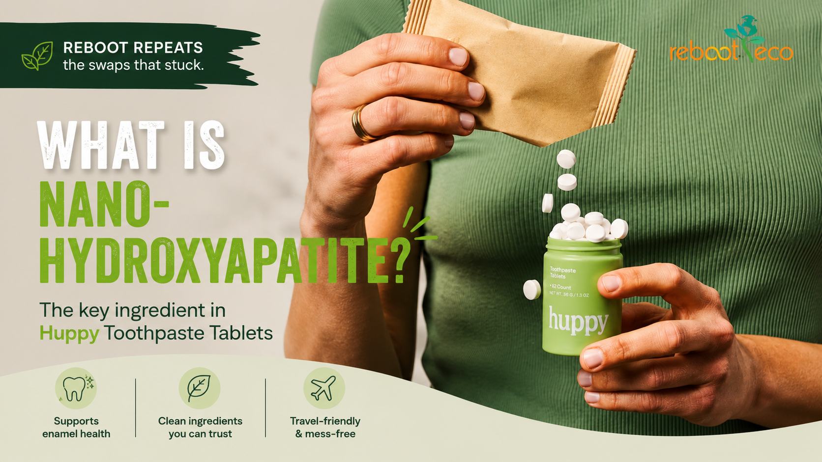 What Is Nano-Hydroxyapatite? Why It’s in Huppy Toothpaste Tablets and Why People Are Making the Switch