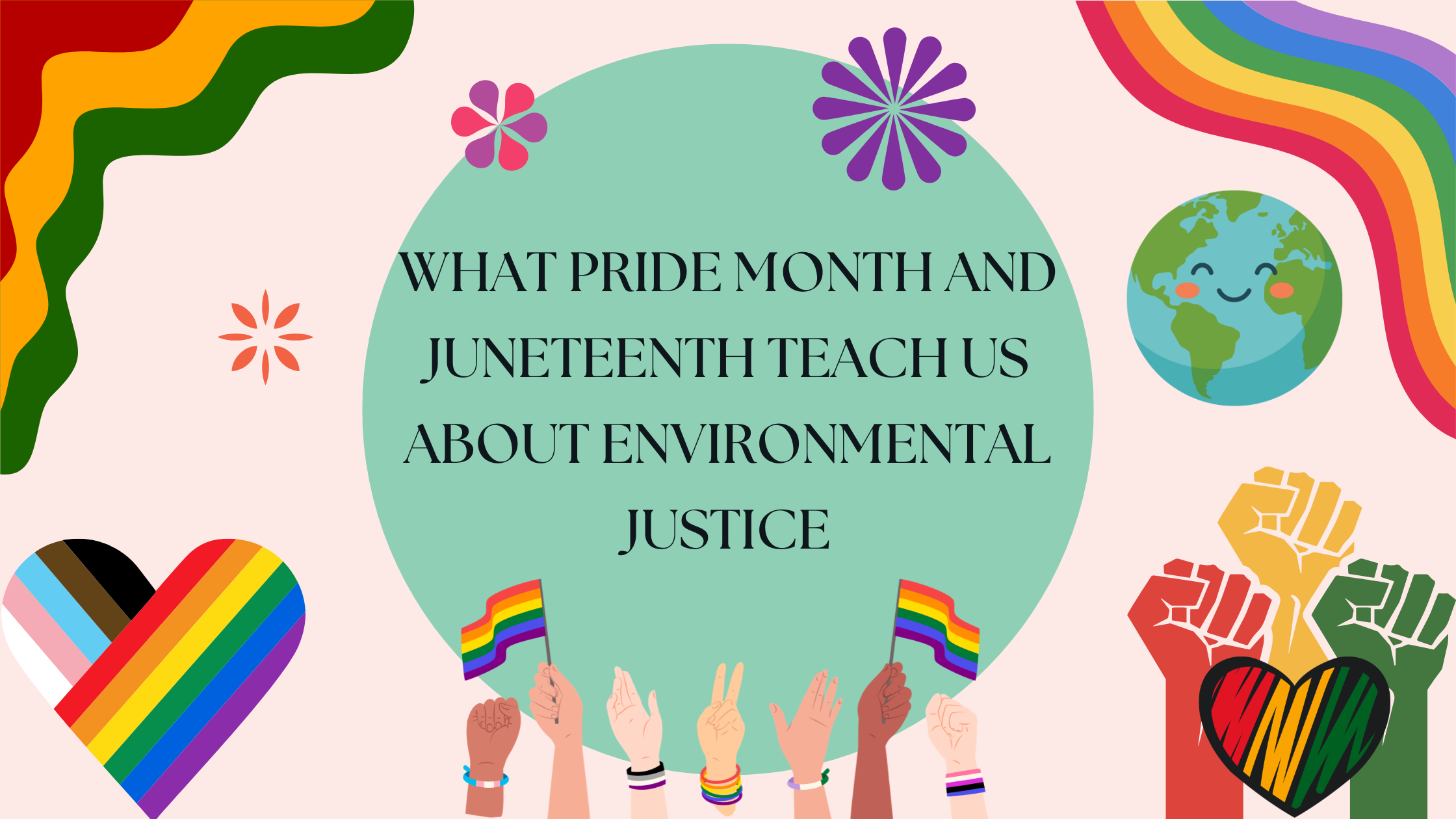 What Pride Month and Juneteenth Teach Us About Environmental Justice